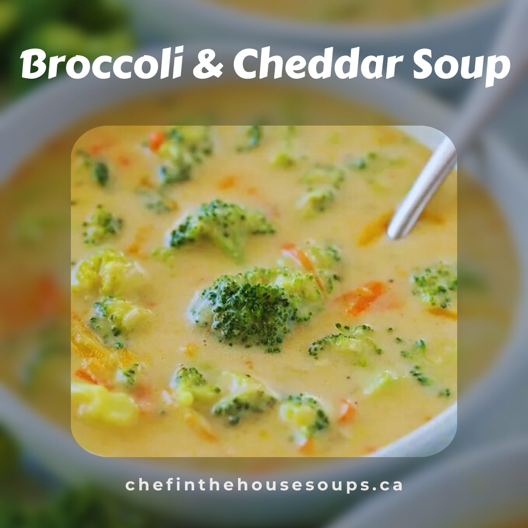 Chef’s Featured Soup Broccoli & Cheddar Soup Chef in the House