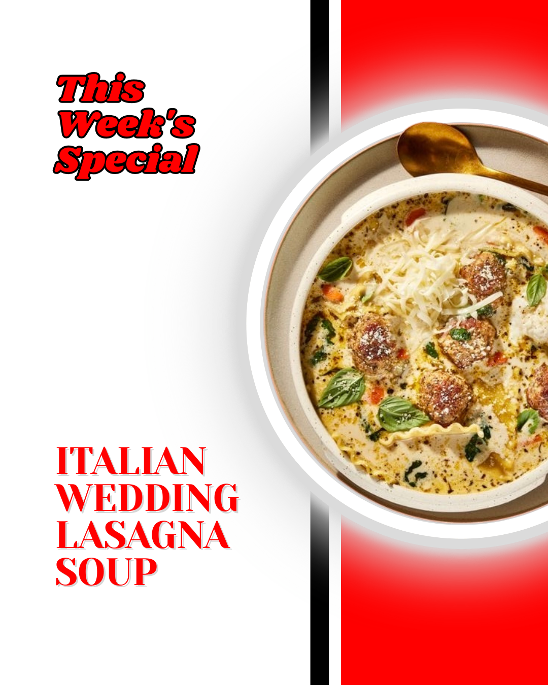 Chef’s Featured Soup - Italian Wedding Lasagna Soup