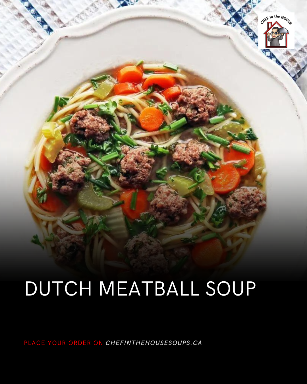 Chef’s Featured Soup - Dutch Meatball Soup